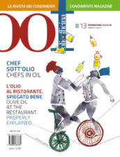 OOF International Magazine (2022). Ediz. bilingue. 13: Chef sott olio. L olio al ristorante spiegato bene-Chefs in oil. Olive oil at the restaurant properly explained
