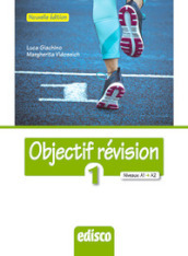 Objectif revision. Niveaux A1-A2. Per le Scuole superiori. Nuova ediz. Con espansione online. Vol. 1