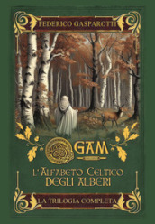 Ogam. L alfabeto celtico degli alberi. La trilogia completa