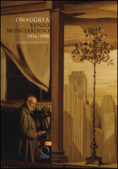 Omaggio a Renzo Mongiardino (1916-1998) architetto e scenografo. Catalogo della mostra (Milano, 28 settembre-11 dicembre 2016). Ediz. illustrata