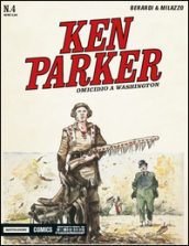 Omicidio a Washington. Ken Parker classic. 4.