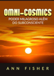 Omni-Cosmics. Poder milagroso mas alla del subconsciente