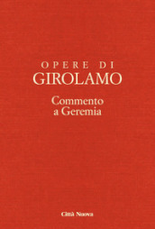 Opere di Girolamo. 5: Commento a Geremia