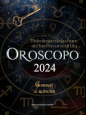 Oroscopo 2024. L astrologia cela la chiave del tuo percorso di vita