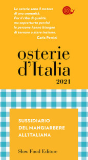 Osterie d Italia 2021. Sussidiario del mangiarbere all italiana