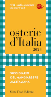 Osterie d Italia 2024. Sussidiario del mangiarbere all italiana