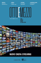 Ottoemezzo. Visioni, avventure e passioni del cinema italiano (2023). 69: Nuovo cinema streaming