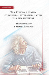 Tra Ovidio e Stazio: studi sulla letteratura latina e la sua ricezione