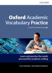 Oxford academic vocabulary practice. B1. With key. Per le Scuole superiori. Con espansione online