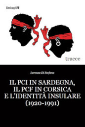 Il PCI in Sardegna, il PCF in Corsica e l identità insulare (1920-1991)