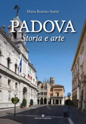 Padova. Storia e arte. Ediz. a colori
