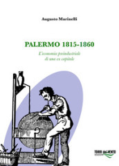 Palermo 1815-1860. L economia preindustriale di una ex capitale