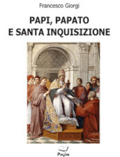 Papi, papato e santa inquisizione
