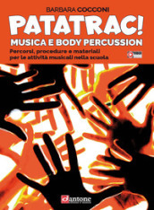 Patatrac! Musica e body percussion. Percorsi, procedure e materiali per le attività musicali nella scuola