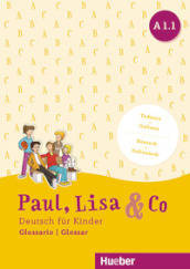 Paul, Lisa & Co. Deutsch für Kinder. A1.1. Kursbuck. Con Glossario. Per la Scuola elementare. Con espansione online