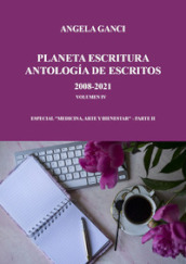 Pianeta scrittura. Antologia di scritti. 4: 2008-2021