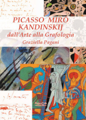 Picasso, Miro e Kandinskij. Dall arte alla grafologia