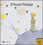 Il Piccolo Principe. Il libro delle stelle. Ediz. illustrata