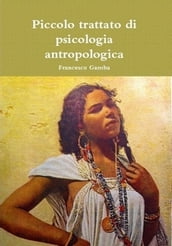 Piccolo trattato di psicologia antropologica