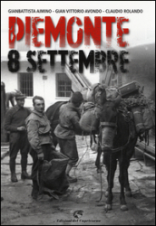 Piemonte 8 settembre. Ediz. illustrata