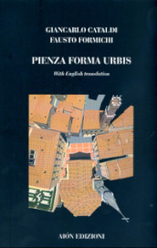 Pienza forma urbis. Materiali per il museo della citta e del territorio. Ediz. italiana e inglese