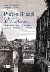 Pietro Bracci architetto del «Buon governo»