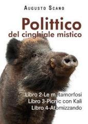 Polittico del cinghiale mistico. 2-3-4: Le metamorfosi-Picnic con Kalì-Atomizzando
