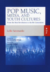 Pop music, media, and youth cultures. From the Beat Revolution to the Bit Generation