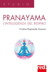 Pranayama. L intelligenza del respiro