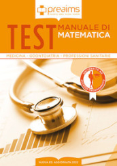 Preaims. Manuale di matematica. Test medicina, odontoiatria e professioni sanitarie
