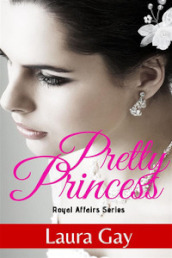 Pretty princess. Royal affairs series. Vol. 2