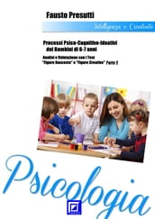 Processi Psico-Cognitivo-Ideativi dei Bambini di 6-7 anni