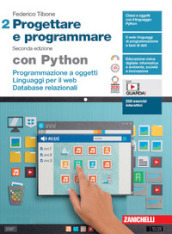 Progettare e programmare. Con Python. Per le Scuole superiori. Con espansione online. Vol. 2: Programmazione a oggetti. Linguaggi per il web. Database