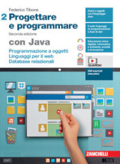 Progettare e programmare. Con Java. Per le Scuole superiori. Con espansione online. Vol. 2: Programmazione a oggetti. Linguaggi per il web. Database