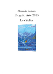 Progetto Arte 2015. Lea Zeller