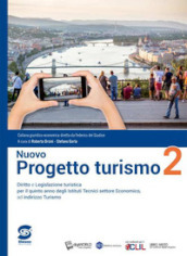 Progetto turismo. Con Atlante di progetto turismo. Per gli Ist. tecnici economici indirizzo turismo. Con e-book. Con espansione online. Vol. 2