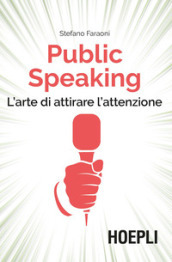 Public speaking. L arte di attirare l attenzione