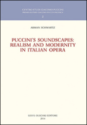 Puccini s soundscapes. Realism and modernity in italian opera
