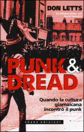 Punk & dread. Quando la cultura giamaicana incontrò il punk