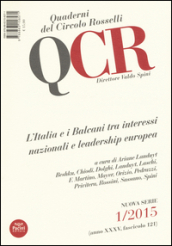 QCR. Quaderni del Circolo Fratelli Rosselli (2015). 1: L Italia e i Balcani tra interessi nazionali e leadership europea