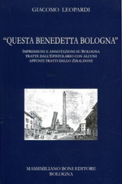 «Questa benedetta Bologna»