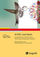 R-PAS: casi clinici. Guida all utilizzo del Rorschach Performance Assessment System
