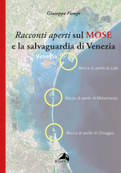 Racconti aperti sul MOSE e la salvaguardia di Venezia