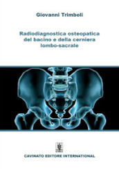 Radiodiagnostica del bacino e della cerniera lombo-sacrale. Ediz. illustrata