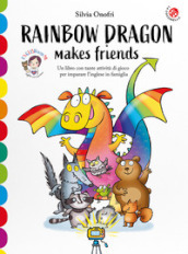 Rainbow dragon makes friends. Una storia e tante attività per imparare l inglese giocando. English with me. Con 36 flash card. Con Contenuto digitale per download