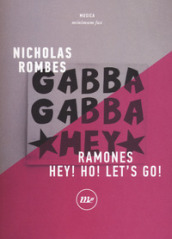 Ramones. Hey! Ho! Let s go!