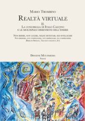 Realtà virtuale. 2: La conchiglia di Italo Calvino e le molteplici dimensioni dell essere