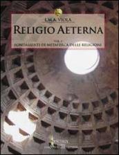 Religio aeterna. Vol. 1: Fondamenti di metafisica delle religioni