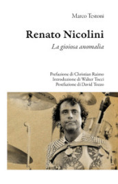 Renato Nicolini. La gioiosa anomalia
