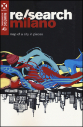 Re/search Milano. Map oh a city in pieces
